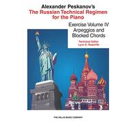 The Russian Technical Regimen for the Piano, Exercise Volume IV: Arpeggios and Block Chords (Russian Technical Regimen, 4)