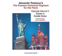Alexander Peskanov's The Russian Technical Regimen for the Piano: Scales in Double Notes: Thirds, Sixths and Octaves