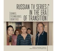 Russian TV Series in the Era of Transition : Genres, Technologies, Identities