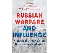 Russian Warfare and Influence: States in the Intersection Between East and West
