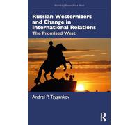 Russian Westernizers and Change in International Relations: The Promised West (Worlding Beyond the West)
