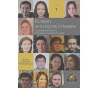 Russian with Native Speakers: Listening, Reading, and Expressing Yourself in Russian: Volume 1
