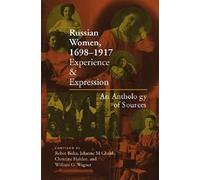 Russian Women, 1698-1917: Experience and Expression, An Anthology of Sources