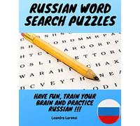 Russian Word Search Puzzles: Have Fun, Practice Russian and Train your Brain!!! (Word Search Puzzles: Have Fun, Practice Foreign Languages and Train your Brain !!!)