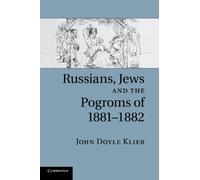 Russians, Jews, and the Pogroms of 1881-1882