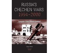 Russia's Chechen Wars 1994-2000: Lessons from the Urban Combat