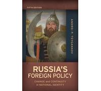 Russia's Foreign Policy - Fifth Edition: Change and Continuity in National Identity