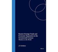 Russia's Foreign Trade and Economic Expansion in the Seventeenth Century: Windows on the World: 13 (Northern World)