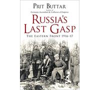 Russia's Last Gasp – The Eastern Front 1916-17 – Osprey Publishing