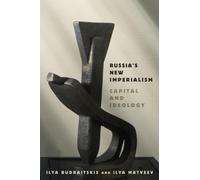 Russia's New Imperialism : Capital and Ideology