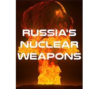 Russia's Nuclear Weapons