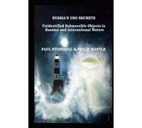 Russia's USO Secrets: Unidentified Submersible Objects in Russian and International Waters