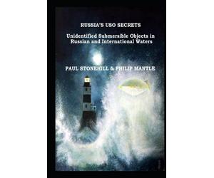 Russia's USO Secrets: Unidentified Submersible Objects in Russian and International Waters