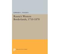 Russia's Western Borderlands, 1710-1870 (Princeton Legacy Library): 33
