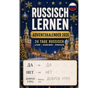Russisch lernen Adventskalender 2026: 24 Tage, 33 kyrillische Buchstaben, 96 Wörter und erste russische Sätze