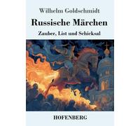 Russische Märchen: Zauber, List und Schicksal