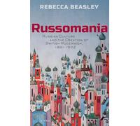 Russomania: Russian culture and the creation of British modernism, 1881-1922