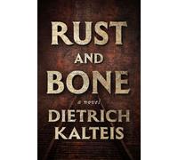 Rust and Bone: A Novel