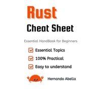 Rust Cheat Sheet: Essential Syntax, Patterns, and Tips for Everyday Rust (Cheat Sheet Essentials: Mastering Tech & Code with Speed and Clarity)