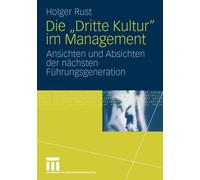 Rust - Die Dritte Kultur Im Management Ansichten Und Absichten Der - P555z