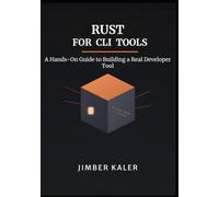 Rust for CLI Tools: A Hands-On Guide to Building a Real Developer Tool