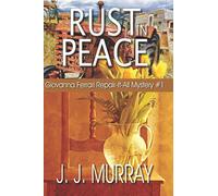 Rust in Peace (Giovanna Ferrari Repair-it-all Mysteries)
