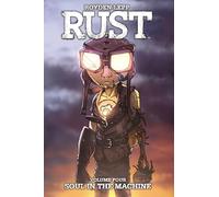 Rust Vol. 4: Soul in the Machine (Volume 4)