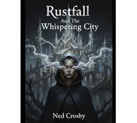 Rustfall And The Whispering City