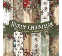 Rustic Christmas Scrapbook Paper Craft Pad: 12 X'mas Design, 36 Double-Side Sheets Printed on 8.5"x8.5" Sized Paper. Perfect for Card Making, Home ... Collage, Album, DIY Project & More!