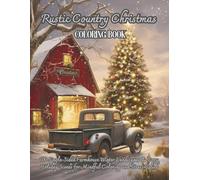 Rustic Country Christmas Coloring Book for Adults: 100 Single-Sided Farmhouse Winter Landscapes & Cozy Holiday Scenes for Mindful Coloring and Stress ... Christmas Coloring Collection for Adults)