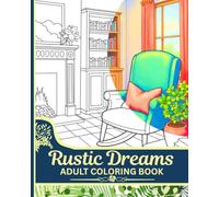 Rustic Dreams: Country Farm Scenes, Rustic Kitchens, and Charming Living Spaces for Relaxation