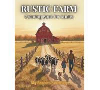 Rustic Farm Coloring Book: Realistic Grayscale Countryside Scenes for Adults and Teens • Relaxing Nature, Vintage Landscapes & Animals for Stress Relief