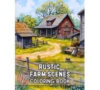 Rustic Farm Scenes Coloring Book: 38 Peaceful Landscape Pages with Countryside Life, Agricultural Views, and Wide Open Spaces - Ideal for Nature Art ... Countryside Views Collection by Sophia Cole)
