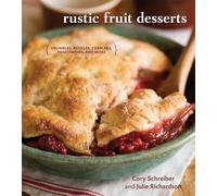 Rustic Fruit Desserts: Crumbles, Buckles, Cobblers, Pandowdies, and More: Crumbles, Buckles, Cobblers, Pandowdies, and More [A Cookbook]