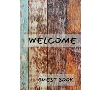 Rustic Guest Book: Rustic Cabin Log Hard Cover Guest Book for Vacation Home, Guest Log Book for Vacation Rental, Airbnb, VRBO