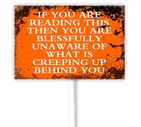 Rustic Halloween Outdoor Decorations If You Reading This Creeping UP Behind You Yard Sign With Stake 12x8 Inch Scary Boo Halloween Night Party Home Outside Rustproof Aluminum Plaque