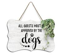 Rustic Hanging Wood Sign All Guests Must Be Approved by The Dogs Wooden Plaque Sign Home Wall Art Decor for Living Room Bedroom Farmhouse Office 8"x10"
