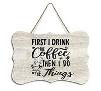 Rustic Hanging Wood Sign First I Drink The Coffee Then I Do The Things Wooden Plaque Sign Home Wall Art Decor for Living Room Bedroom Farmhouse Office 8"x10"
