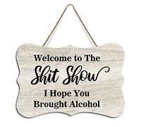 Rustic Hanging Wood Sign Welcome to The Shit Show I Hope You Brought Alcohol Wooden Plaque Sign Home Wall Art Decor for Living Room Bedroom Farmhouse Office 8"x10"