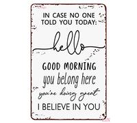 Rustic in Case No Ond Told You Today Hello Good Morning I Believe in You Classroom Sign Teacher Sign Tin Sign Chic Art Wall Metal Funny Plaque Signs Gift for Room Office 8x6 inch