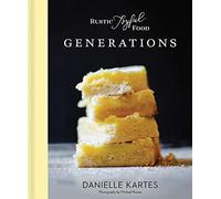 Rustic Joyful Food: Generations