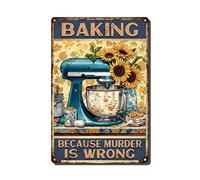 Rustic Metal Decor Baking Because Murder Is Wrong Sign Kitchen Mixers With Sunflower Metal Tin Signs for Home Living Room Dorm Gym Wall Decor Idea Gifts for Family Friends Sign 8x12 inch-Tin sign