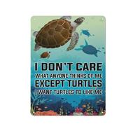Rustic Metal Tin Sign I Don‘T Care What Anyone Thinks of Me Except Turtles Farmhouse Wall Decor for Home,Kitchen,Garden,Bedroom,Porch 12x16 Inch