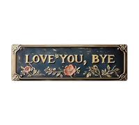 Rustic Metal Wall Signs - Home Decor Hangable Art, Love You Bye Design, Iron Build, Vintage Style Decorative Piece, Easy Install System | Farmhouse Bar Cafe Garage Living Room Bedroom Door