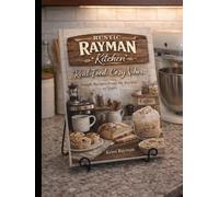 Rustic Rayman Kitchen: Cozy Comfort Food with a Little Southern Sass