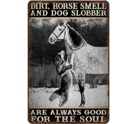 Rustic Retro Metal Tin Sign Dog and Horse Poster Dog Lover Dirt Horse Smell and Dog Slobber are Always Good for The Soul Vintage Metal Bar Tavern Pub Club Man Cave Wall Decor 8x12inch