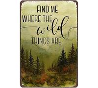 Rustic Retro Metal Tin Sign Find Me Where The Wild Things are Camping Metal Tin Retro Sign Wall Decor for Home Cafes Office Store Pubs Club Sign Gift Wall Art Sign Wall Decor 8x12 Inch
