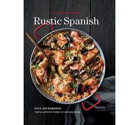 Rustic Spanish (Williams-Sonoma): Simple, Authentic Recipes for Everyday Cooking