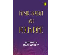 Rustic Speech and Folk-Lore