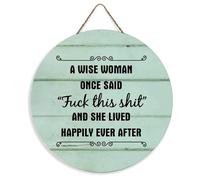 Rustic Welcome Sign A Wise Woman Once Said Fuck This Shit And She Lived Happily Ever after Welcome Front Door Round Wood Sign Hanging Sign Farmhouse Porch Sign Front Door Decorations 8"x8"